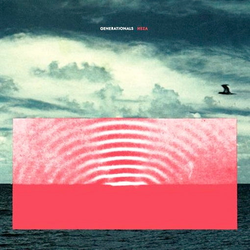 Generationals - Heza.