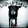 Seasick Steve - You Can't Teach An Old Dog New Tricks